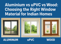 Aluminium vs uPVC vs Wood: Choosing the Right Window Material for Indian Homes Aluminium vs uPVC vs Wood window
